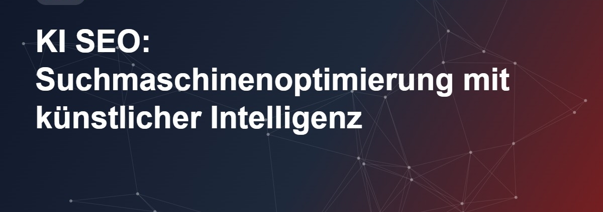 KI SEO: Suchmaschinenoptimierung mit künstlicher Intelligenz